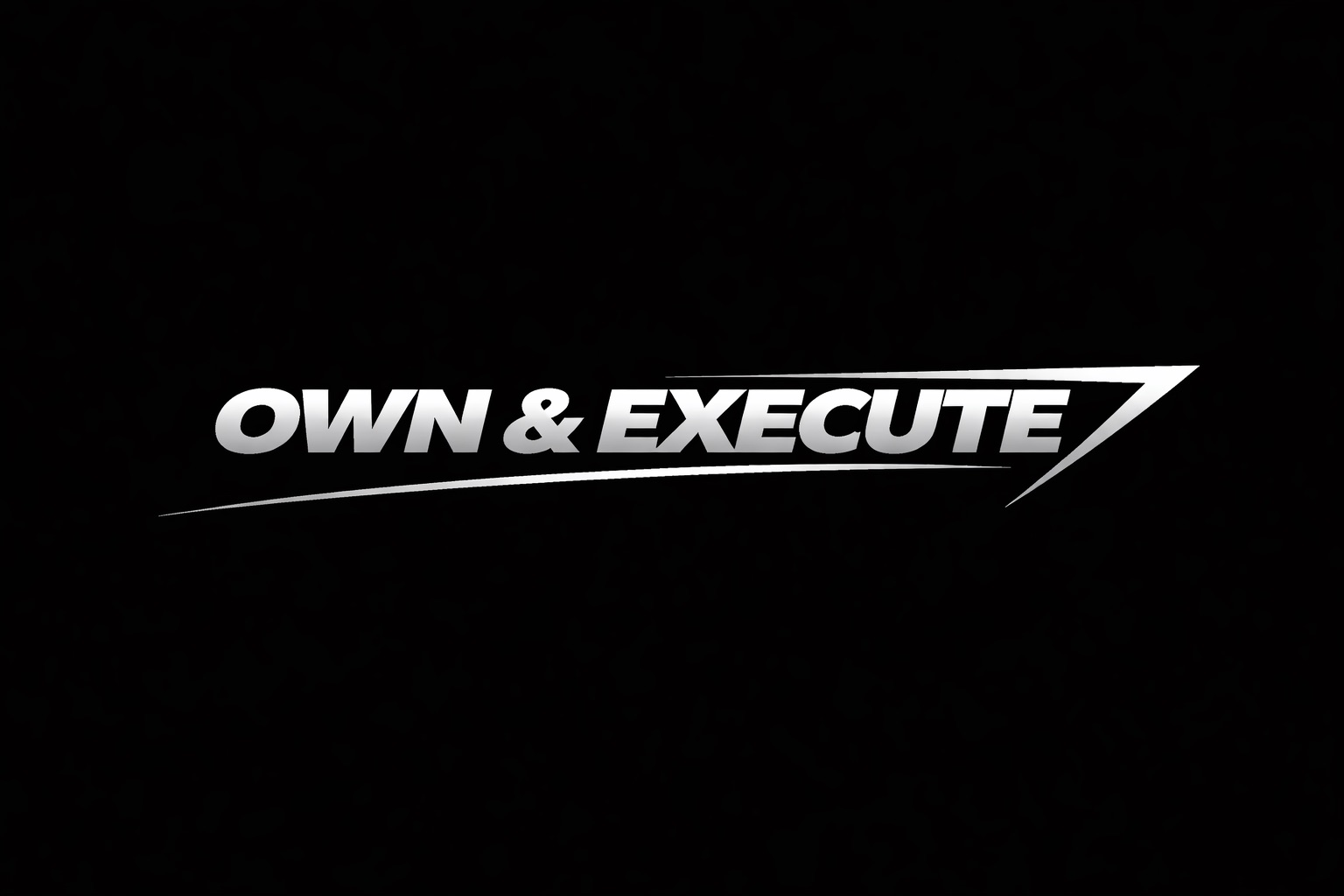 Own & Execute